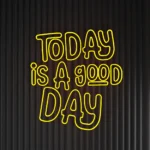 TODAY IS A GOOD DAY - Neon LED Classic